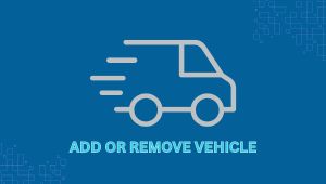 add-or-remove-vehicle2 CrossWay FIS | Insurance | Commercial Auto Insurance | California | Texas | Arizona | Delivery | Limo | Non-Emergency